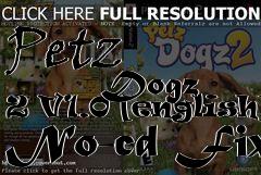 Box art for Petz
            Dogz 2 V1.0 [english] No-cd Fix