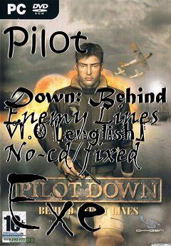 Box art for Pilot
            Down: Behind Enemy Lines V1.0 [english] No-cd/fixed Exe