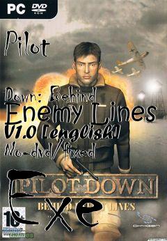 Box art for Pilot
            Down: Behind Enemy Lines V1.0 [english] No-dvd/fixed Exe