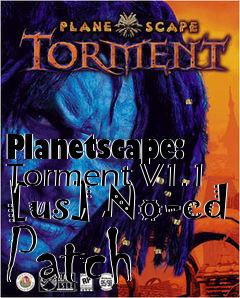 Box art for Planetscape:
Torment V1.1 [us] No-cd Patch