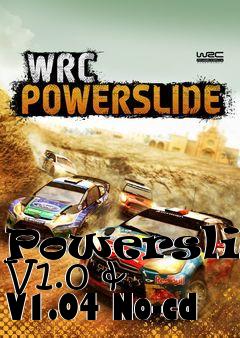 Box art for Powerslide
V1.0 & V1.04 No-cd