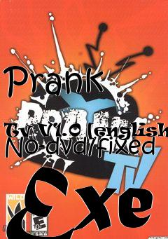 Box art for Prank
            Tv V1.0 [english] No-dvd/fixed Exe