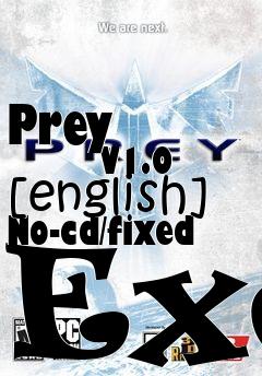 Box art for Prey
            V1.0 [english] No-cd/fixed Exe