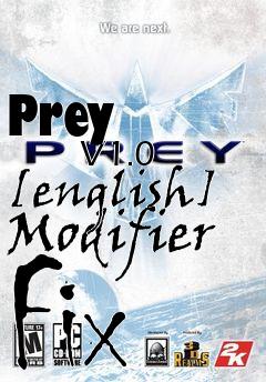 Box art for Prey
            V1.0 [english] Modifier Fix