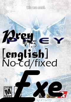 Box art for Prey
            V1.3 [english] No-cd/fixed Exe
