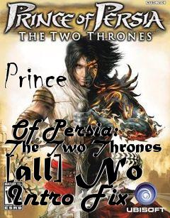 Box art for Prince
            Of Persia: The Two Thrones [all] No Intro Fix