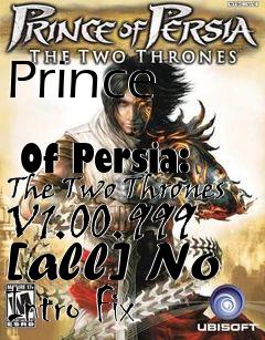 Box art for Prince
            Of Persia: The Two Thrones V1.00.999 [all] No Intro Fix