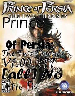 Box art for Prince
            Of Persia: The Two Thrones V1.00.999 [all] No Intro Fix