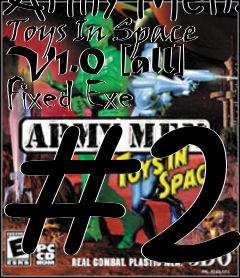 Box art for Army Men: Toys In Space V1.0
[all] Fixed Exe #2