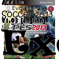 Box art for Pro
            Evolution Soccer 2013 V1.03 [english] No-dvd/fixed Exe