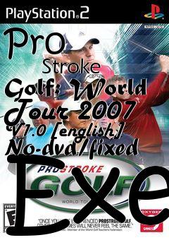 Box art for Pro
            Stroke Golf: World Tour 2007 V1.0 [english] No-dvd/fixed Exe