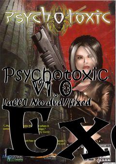 Box art for Psychotoxic
      V1.0 [all] No-dvd/fixed Exe