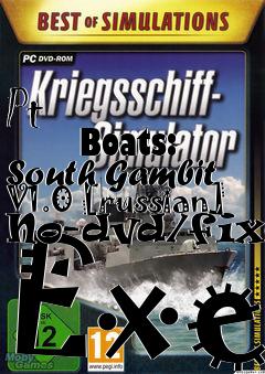 Box art for Pt
            Boats: South Gambit V1.0 [russian] No-dvd/fixed Exe