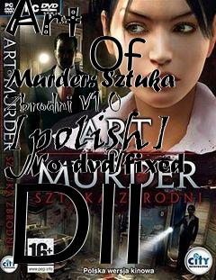 Box art for Art
            Of Murder: Sztuka Zbrodni V1.0 [polish] No-dvd/fixed Dll