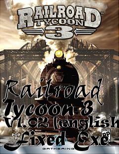 Box art for Railroad Tycoon 3 V1.02 [english]
Fixed Exe