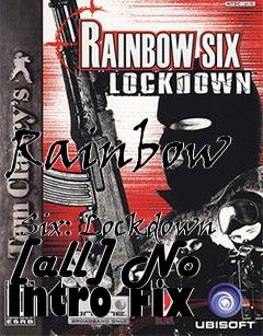 Box art for Rainbow
            Six: Lockdown [all] No Intro Fix