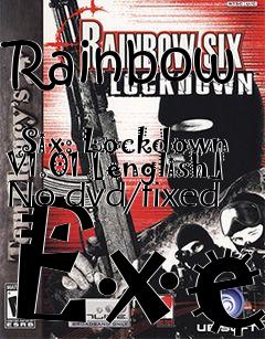 Box art for Rainbow
            Six: Lockdown V1.01 [english] No-dvd/fixed Exe