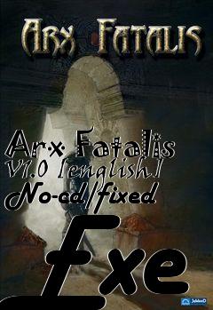 Box art for Arx Fatalis V1.0 [english]
No-cd/fixed Exe