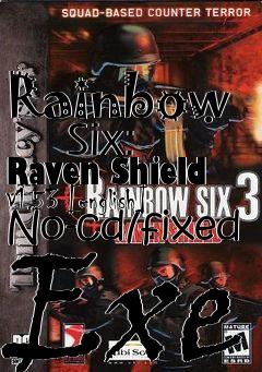 Box art for Rainbow
      Six: Raven Shield V1.53 [english] No-cd/fixed Exe