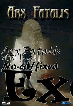 Box art for Arx Fatalis V1.131 [english]
No-cd/fixed Exe