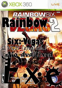 Box art for Rainbow
            Six: Vegas 2 V1.01 [english] No-dvd/fixed Exe