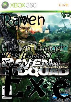 Box art for Raven
            Squad: Operation Hidden Dagger V1.0 [english] No-dvd/fixed Exe