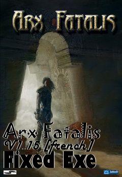 Box art for Arx Fatalis V1.15 [french] Fixed
Exe