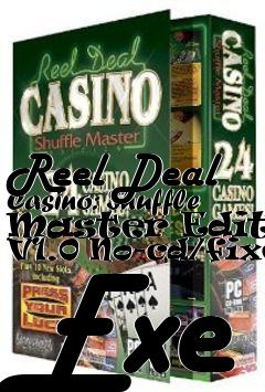 Box art for Reel
Deal Casino: Shuffle Master Edition V1.0 No-cd/fixed Exe