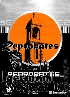 Box art for Reprobates
            V1.2.14 [german] Fixed Exe