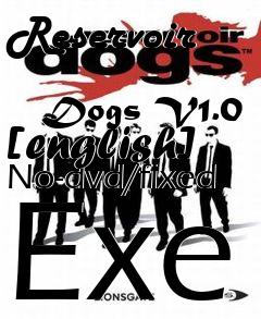 Box art for Reservoir
            Dogs V1.0 [english] No-dvd/fixed Exe