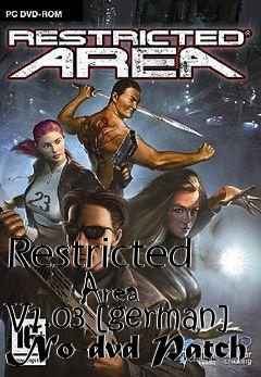 Box art for Restricted
      Area V1.03 [german] No-dvd Patch
