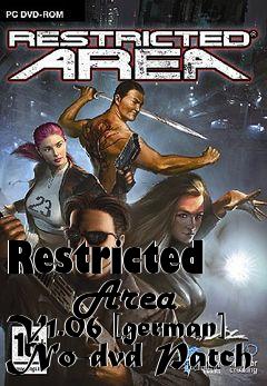 Box art for Restricted
      Area V1.06 [german] No-dvd Patch