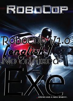 Box art for Robocop
V1.0 [english] No-cd/fixed Exe