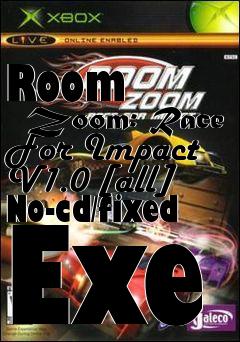 Box art for Room
      Zoom: Race For Impact V1.0 [all] No-cd/fixed Exe