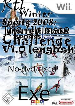 Box art for Rtl
            Winter Sports 2008: The Ultimate Challenge V1.0 [english]
            No-dvd/fixed
            Exe