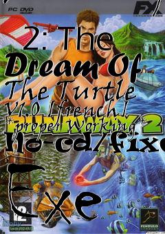 Box art for Runaway
            2: The Dream Of The Turtle V1.0 [french] *proper Working* No-cd/fixed Exe