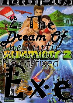 Box art for Runaway
            2: The Dream Of The Turtle V1.0 [english] No-cd/fixed Exe
