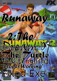 Box art for Runaway
            2: The Dream Of The Turtle V1.0 [english] *proper Working* Fixed Exe