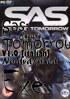 Box art for Sas:
            Secure Tomorrow V1.0 [italian] No-dvd/fixed Exe