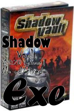 Box art for Shadow
      Vault V1.0.28 [german] No-cd/fixed Exe