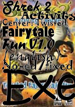Box art for Shrek 2
      Activity Center: Twisted Fairytale Fun V1.0 [english] No-cd/fixed Exe