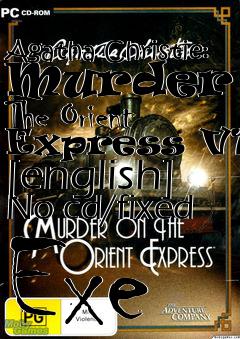 Box art for Agatha
Christie: Murder On The Orient Express V1.0 [english] No-cd/fixed Exe