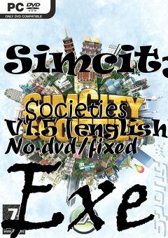 Box art for Simcity:
            Societies V1.5 [english] No-dvd/fixed Exe