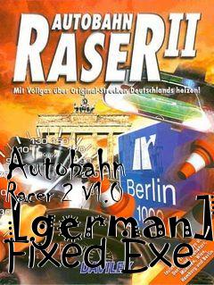 Box art for Autobahn Racer 2 V1.0 [german]
Fixed Exe