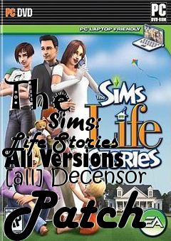 Box art for The
            Sims: Life Stories All Versions [all] Decensor Patch