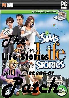 Box art for The
            Sims: Life Stories All Versions [all] Decensor Patch