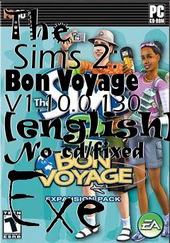 Box art for The
      Sims 2: Bon Voyage V1.10.0.130 [english] No-cd/fixed Exe