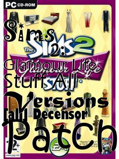 Box art for Sims
            2: Glamour Life Stuff All Versions [all] Decensor Patch