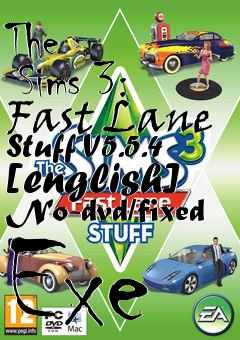 Box art for The
      Sims 3: Fast Lane Stuff V5.5.4 [english] No-dvd/fixed Exe