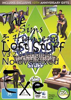 Box art for The
            Sims 3: High-end Loft Stuff V3.2.8 [english] No-dvd/fixed Exe